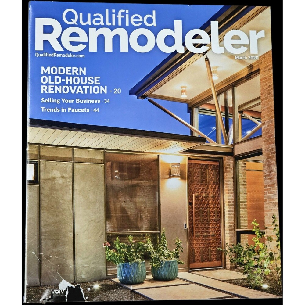 QUALIFIED REMODELER Magazine March 2026 Modern Old House Renovation Issue
